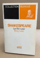 Le Roi Lear / Edition Bilingue - Klassieke Auteurs