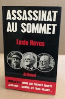 Assassinat Au Sommet Téheran 1943 Ordre Aux Services Secrets Allemands ... Liquider Les Trois Grands - Geschiedenis
