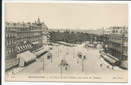 La Place De La Comédie Vue Prise Du Théatre    1917    N° 200 - Montpellier