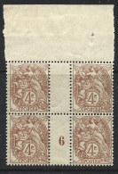 FRANCE N° 110 4C BRUN TYPE BLANC MILLESIME 1906 BLOC DE 4 NEUF SANS CHARNIERE - Millesimes