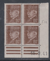France N° 512 X : Type Mal Pétain : 80 C. Brun En Bloc De 4 Coin Daté Du 15 . 9 . 41 ;  Trace De  Charnière Sinon TB - 1940-1949