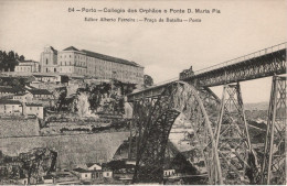 PORTO - Colegio Dos Orfãos E Ponte D. Maria Pia (Ed. Alberto Ferreira - Nº 84) PORTUGAL - Porto