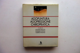Agopuntura Agopressione Chiropratica AA. VV. Librex Milano 1985 - Ohne Zuordnung