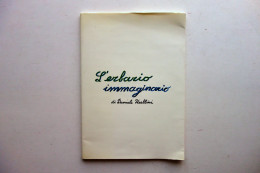 L'Erbario Immaginario Di Daniele Usellini 2000 Edizione Fuori Commercio Numerata - Non Classés