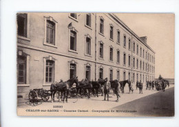 Chalon Sur Saone - Caserne Carnot - Compagnie De Mitrailleuses - Chalon Sur Saone