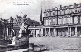 54 - Meurthe Et Moselle -  NANCY - Fontaine De La Place Carriere Et Palais Du Gouvernement - Nancy