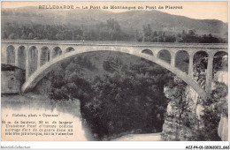 ACJP4-01-0281 -  BELLEGARDE - Le Pont De Montagnes Ou Pont De Pierres - Bellegarde-sur-Valserine