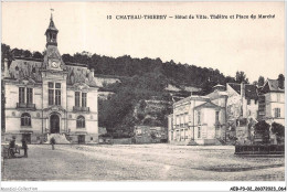 AEBP3-02-0222 - CHATEAU-THIERRY - Hôtel De Ville - Théâtre Et Place Du Marché  - Chateau Thierry