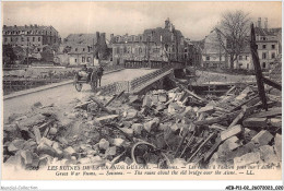 AEBP11-02-1007 - LES RUINES DE LA GRANDE GUERRE - Soissons - Les Ruines à L'ancien Pont Sur L'Aisne  - Soissons