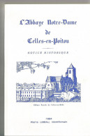 L' Abbaye De Notre Dame De Celles Poitou Notice Historique Deux Sèvres 79 Père Libeau Montfortain 1984 - Histoire