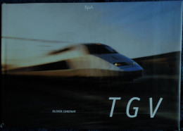 Olivier Constant - T G V - Éditions εpA - ( 2006 ) - Grand Livre : 28.5 X 40.5 ) . - Spoorwegen En Trams