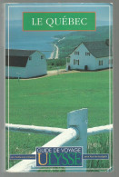 Guide Touristique Canada Le Québec Guide De Voyage Ulysse   1996 - Geografia