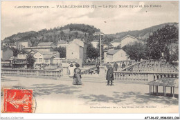 AFTP6-07-0524 - VALS-LES-BAINS - Le Pont Metalique Et Les Hotels - Vals Les Bains