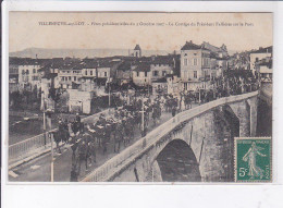 VILLENEUVE-sur-LOT: Fêtes Présidentielles 1907, Le Cortège Du Président Fallières Sur Le Pont - Très Bon état - Villeneuve Sur Lot