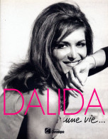 DALIDA : Une Vie - Jacques PESSIS - 64 Pages - Broché - 2007 - Muziek