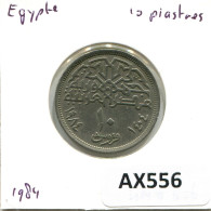 10 QIRSH 1984 EGYPTE EGYPT Islamique Pièce #AX556.F.A - Aegypten