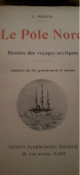 Le Pôle Nord Histoire Des Voyages Arctiques J.ROUCH 1923 - Aventura