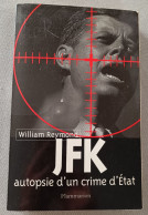 JFK Autopsie D'un Crime D'état : William Raymond  : GRAND FORMAT - Biografia