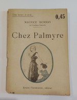 "Chez Palmyre", De Maurice Donnay, Coll. Une Heure D'oubli..., N° 28, éd. Ernest Flammarion - 1901-1940