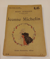 "Jeanne Michelin", De Henry Bordeaux, Coll. Une Heure D'oubli..., N° 33, éd. Ernest Flammarion - 1901-1940