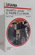 68708 Urania N. 787 1979 - Gary K. Wolf - Quart: Uccidi Il Padre E La Madre - Sciencefiction En Fantasy