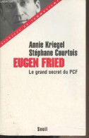 Eugen Fried - Le Grand Secret Du PCF - Autres & Non Classés