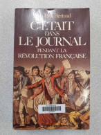 C'etait Dans Le Journal Pendant La Revolution Française - Autres & Non Classés