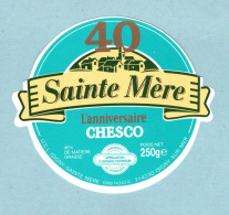 Fromage - étiquette : Sainte Mère Chesco - 40 L'anniversaire  - état Neuf - Formaggio