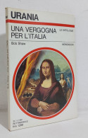 68773 Urania N. 864 1980 - Bob Shaw - Una Vergogna Per L'Italia - Mondadori - Fantascienza E Fantasia