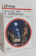 68778 Urania N. 871 1981 - J. Wyndham - Su E Giù Per Il Tempospazio - Mondadori - Sciencefiction En Fantasy