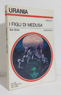 68780 Urania N. 874 1981 - Bob Shaw - I Figli Di Medusa - Mondadori - Ciencia Ficción Y Fantasía
