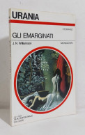 69013 Urania N. 949 1983 - J. N. Williamson - Gli Emarginati - Mondadori - Fantascienza E Fantasia