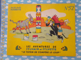 ALBUM FLEURETTE N° 52 LES AVENTURES DE SYLVAIN ET SYLVETTE LE TOTEM DE COMPERE LE LOUP 1961 - Autres & Non Classés