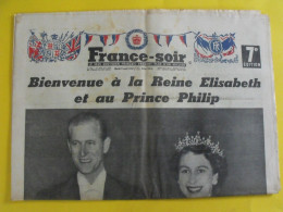 Journal France-Soir  Du 9 Avril 1957. Reine Elisabeth Prince Philip Suez Nasser Chou-en-lai Algérie - 1950 - Oggi