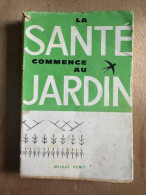 La Sante Commence Au Jardin - Sonstige & Ohne Zuordnung