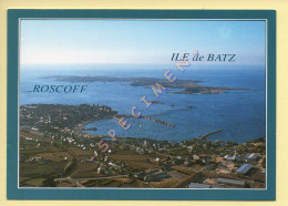 29. ROSCOFF – Vue Générale De Roscoff Et De L'Ile De Batz (voir Scan Recto/verso) - Roscoff