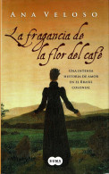 La Fragancia De La Flor Del Café - Ana Veloso - Literatura