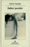 Saber Perder - David Trueba - Letteratura