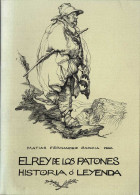 El Rey De Los Patones. Historia O Leyenda - Matías Fernández García - Historia Y Arte