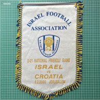 Flag Pennant Banderín Team Captain ZA000645 - Football Soccer Israel Vs Croatia U-21 2005-02-08 Jew - Uniformes Recordatorios & Misc