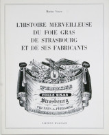 HISTOIRE Du FOIE GRAS De STRASBOURG Par Marius VEYRE     TB /GP23 - Alsace