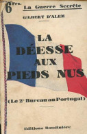 La Déesse Aux Pieds Nus - Le 2e Bureau Au Portugal. - D'Alem Gilbert - 0 - Other & Unclassified