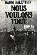 Nous Voulons Tout - Roman. - Balestrini Nanni - 1973 - Other & Unclassified