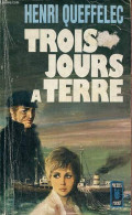 Trois Jours à Terre - Collection Presses Pocket N°1029. - Queffelec Henri - 1973 - Other & Unclassified