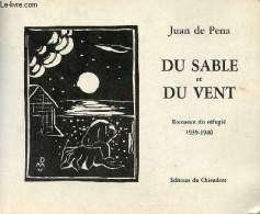 Du Sable Et Du Vent - Romance Du Réfugié 1939-1940 / Arena Y Viento / Sorra I Vent. - De Pena Juan - 1986 - Ontwikkeling