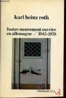 L'autre Mouvement Ouvrier En Allemagne 1945-1978 Suivi De Le Modele Allemagne... Un Nouveau Fascisme, La Taylorisation D - Economía