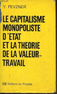 Le Capitalisme Monopoliste D'état Et La Théorie De La Valeur-travail. - Pevzner Y. - 1983 - Politik