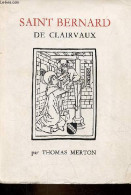 Saint Bernard De Clairvaux " Le Dernier Des Pères " - Tradition Monastique Collection De Spiritualité Monastique. - Mert - Religion