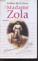 Madame Zola - Biographie - Bloch-dano Evelyne - 2005 - Biographie