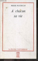 A Chacun Sa Vie - PUICERCUS PIERRE - 1988 - Andere & Zonder Classificatie